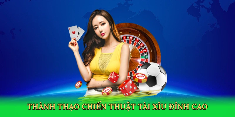 thanh-thao-chien-thuat-tai-xiu-dinh-cao-4
