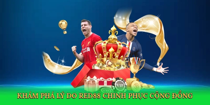 Khám phá lý do RED88 chinh phục cộng đồng cá cược