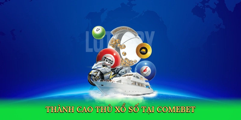Thành cao thủ xổ số tại Comebet
