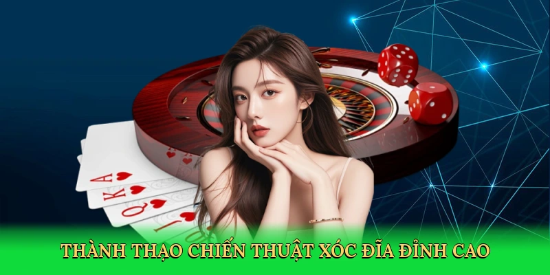thanh-thao-chien-thuat-xoc-dia-dinh-cao-4
