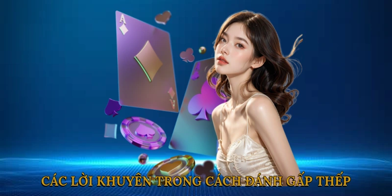 Các lời khuyên trong cách đánh gấp thếp