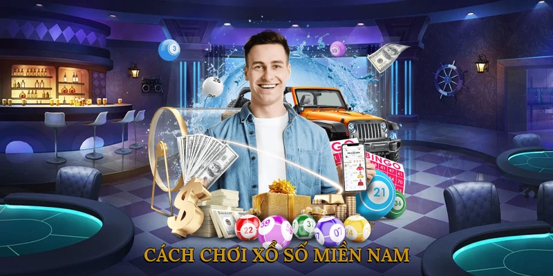 Cách chơi xổ số miền Nam