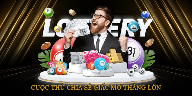 Cược thủ chia sẻ giấc mơ thắng lớn