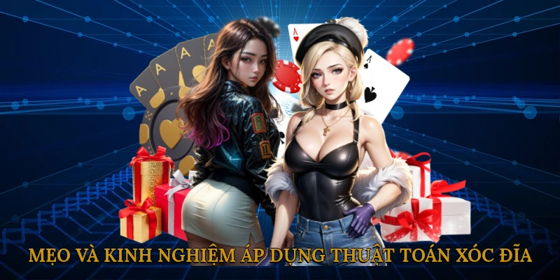 Mẹo và kinh nghiệm áp dụng thuật toán xóc đĩa