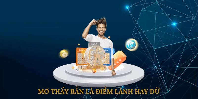 Mơ thấy rắn là điềm lành hay dữ?