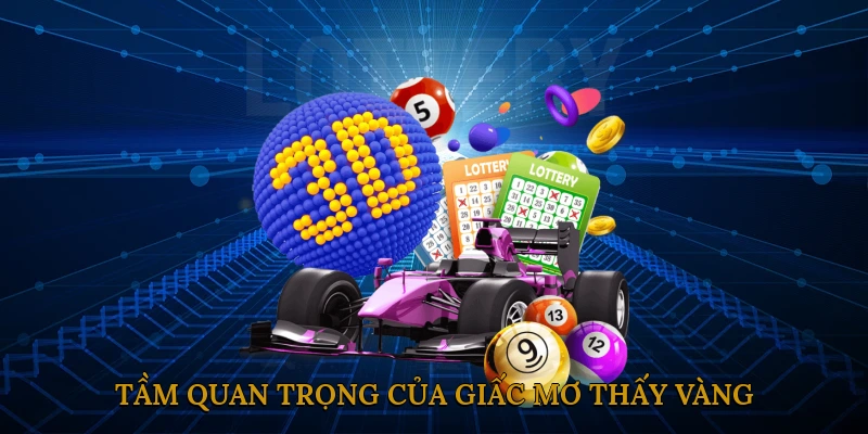 Tầm quan trọng của giấc mơ thấy vàng