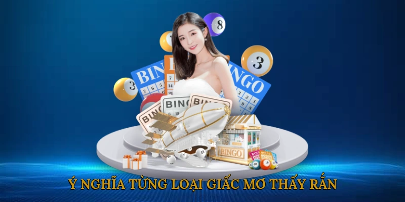 Ý nghĩa từng loại giấc mơ thấy rắn