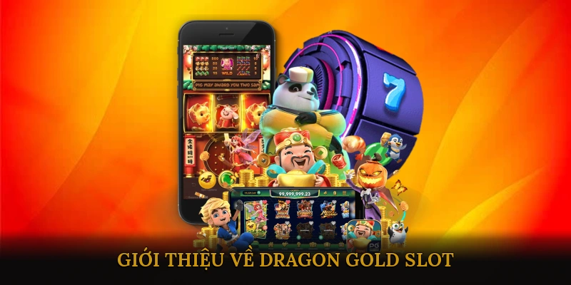 Giới thiệu về Dragon Gold Slot