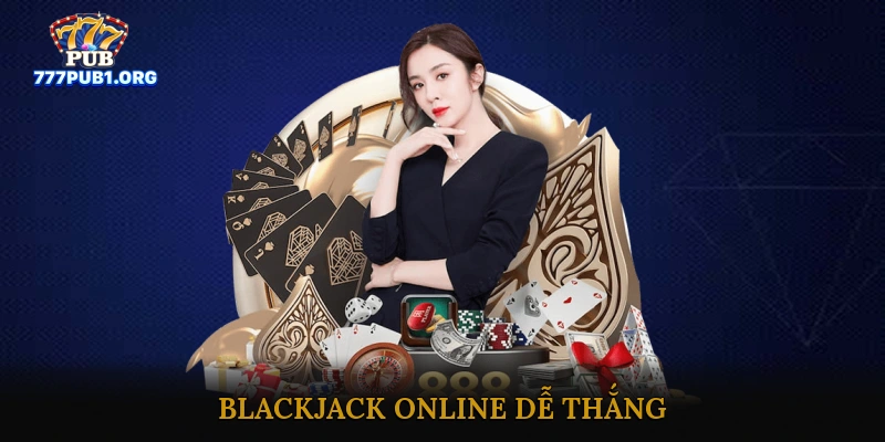 Blackjack online dễ thắng
