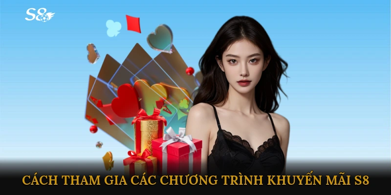 Cách tham gia các chương trình khuyến mãi S8
