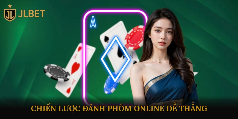 Mẹo Và Chiến Lược Đánh Phỏm Online Dễ Thắng