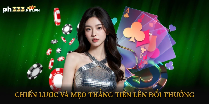 Chiến Lược và Mẹo Thắng Tiến Lên Đổi Thưởng