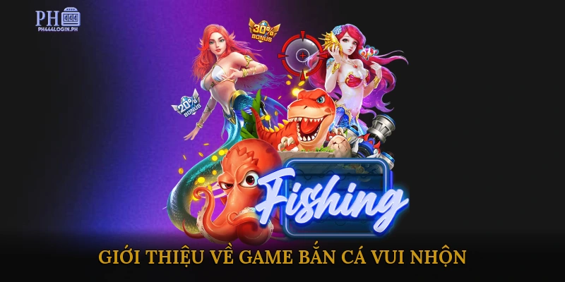 Giới thiệu về Game bắn cá vui nhộn