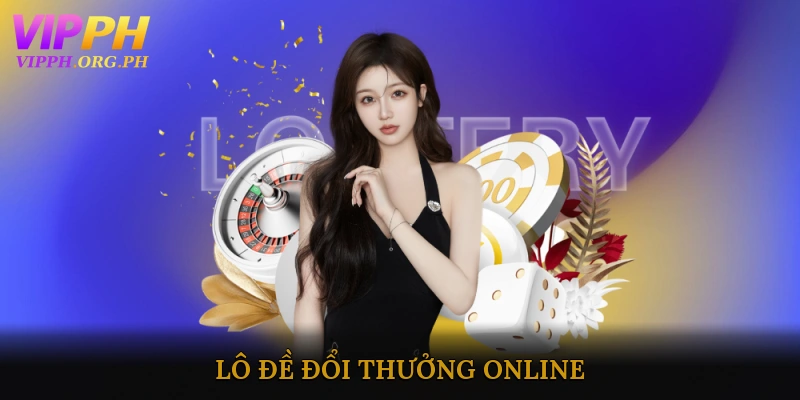 Lô đề đổi thưởng online