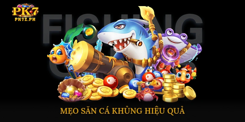 Mẹo săn cá khủng hiệu quả