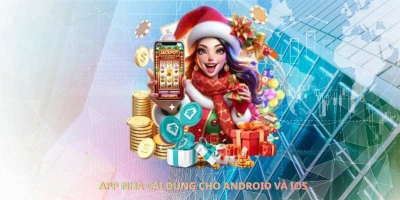 App nhà cái là ứng dụng cá cược được phát triển riêng cho nền tảng Android và iOS