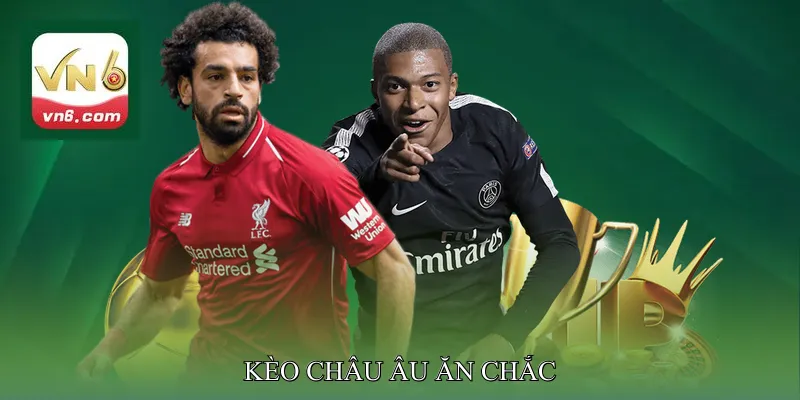 Kèo châu Âu ăn chắc