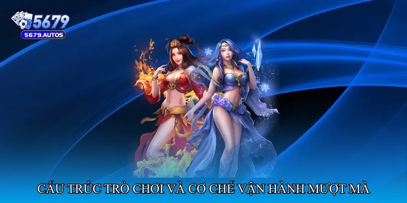 Cấu trúc trò chơi và cơ chế vận hành mượt mà